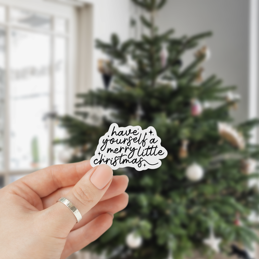 Have Yourself A Merry Little Christmas Waterproof Sticker